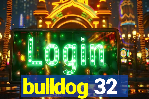 bulldog 32